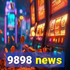 9898 news