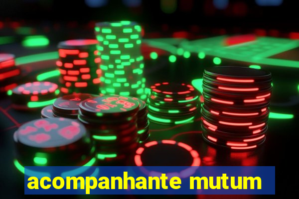 acompanhante mutum