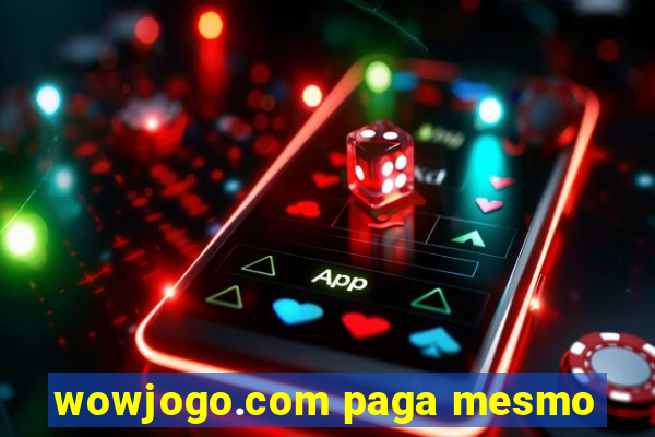 wowjogo.com paga mesmo