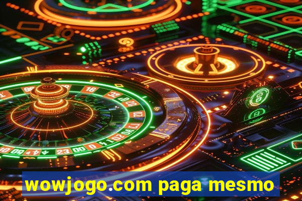 wowjogo.com paga mesmo