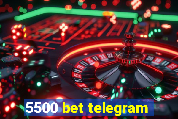 5500 bet telegram