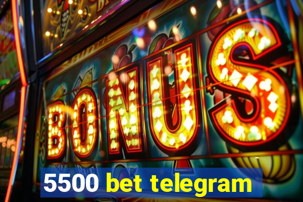 5500 bet telegram