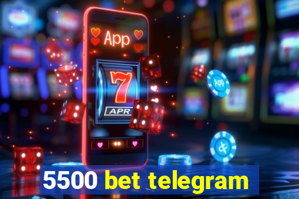 5500 bet telegram