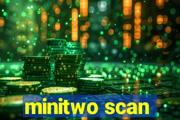 minitwo scan