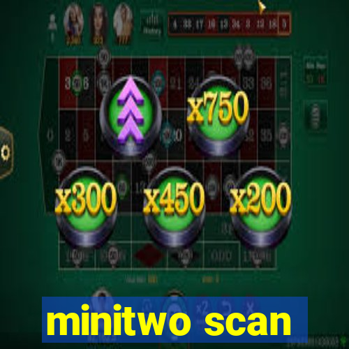 minitwo scan