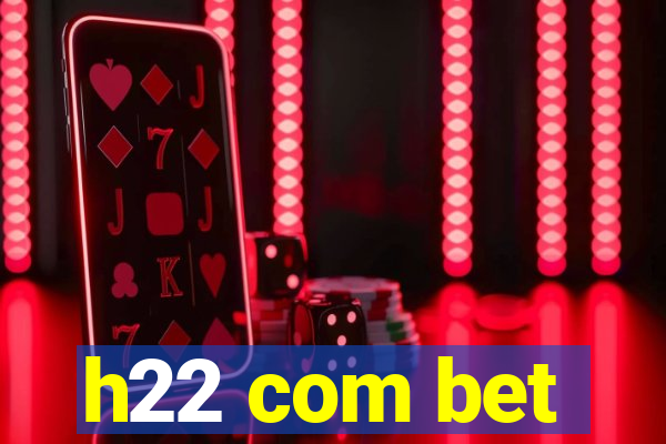 h22 com bet