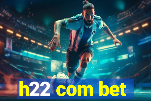 h22 com bet