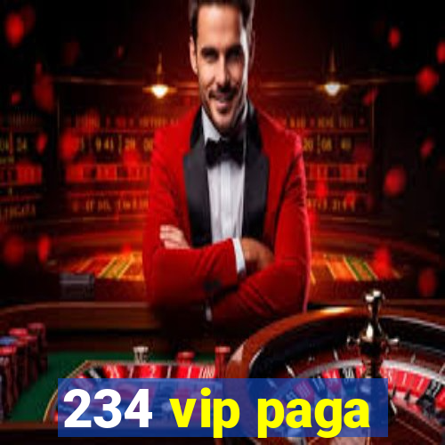 234 vip paga