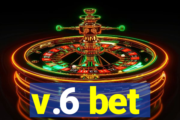 v.6 bet