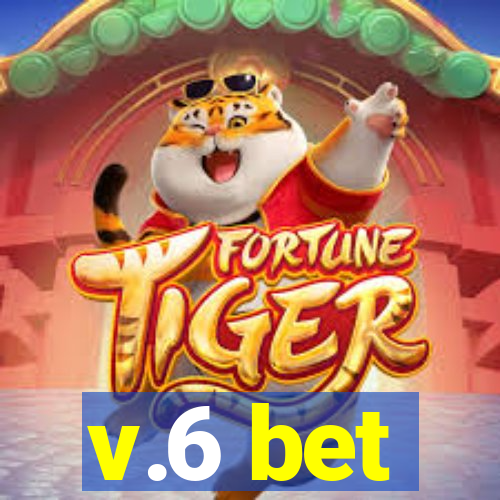 v.6 bet