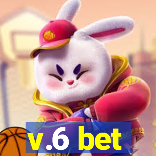 v.6 bet