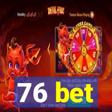 76 bet