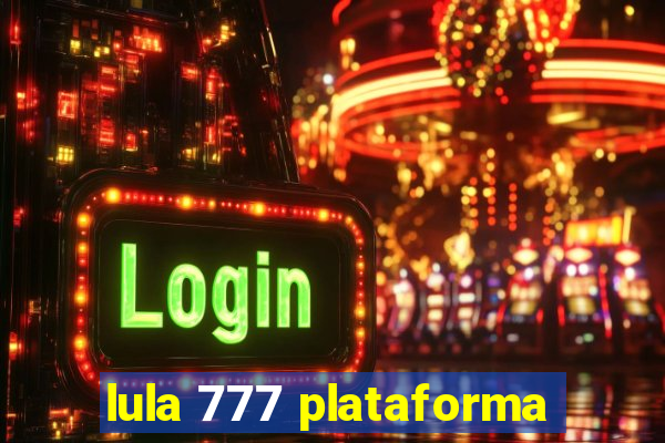 lula 777 plataforma