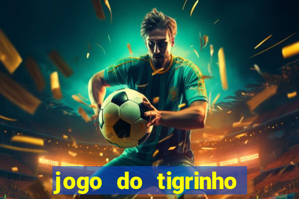 jogo do tigrinho fortune tiger demo