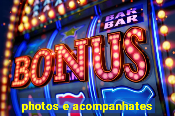 photos e acompanhates