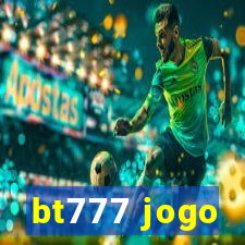 bt777 jogo