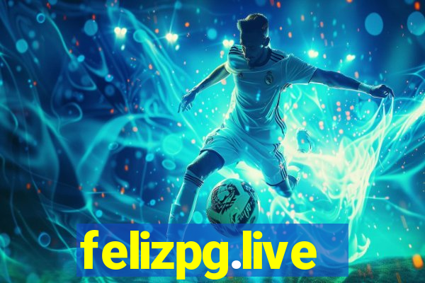 felizpg.live