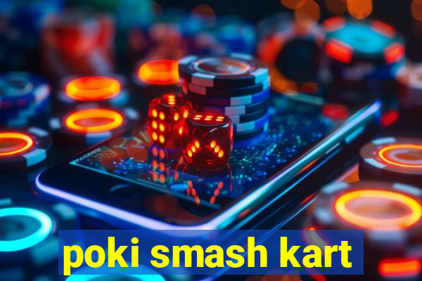 poki smash kart