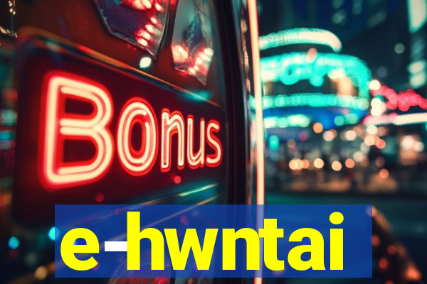 e-hwntai