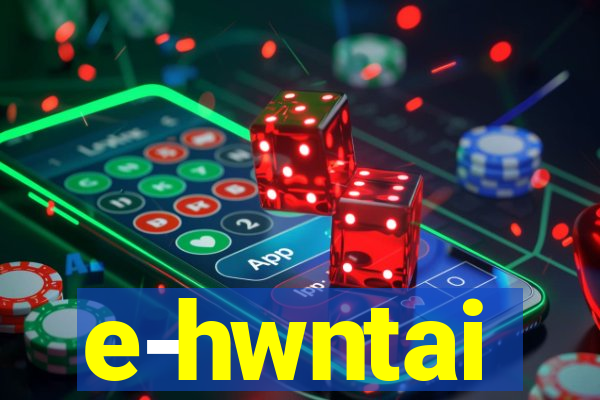 e-hwntai