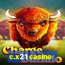 c.x21 casino