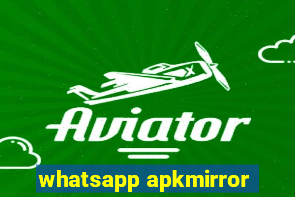 whatsapp apkmirror