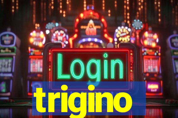 trigino