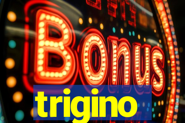 trigino