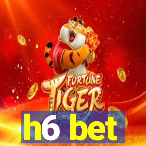 h6 bet