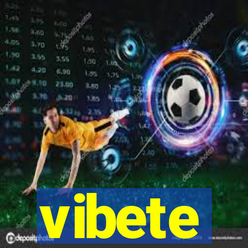 vibete