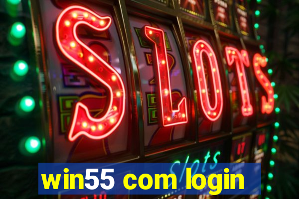 win55 com login