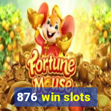 876 win slots