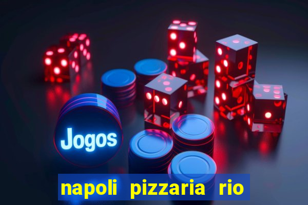 napoli pizzaria rio das pedras