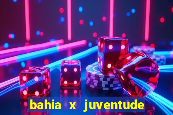 bahia x juventude onde assistir