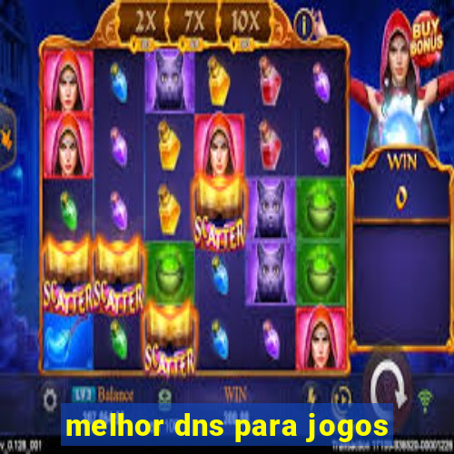 melhor dns para jogos