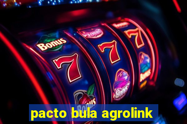 pacto bula agrolink