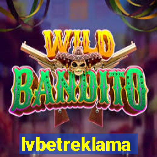 lvbetreklama