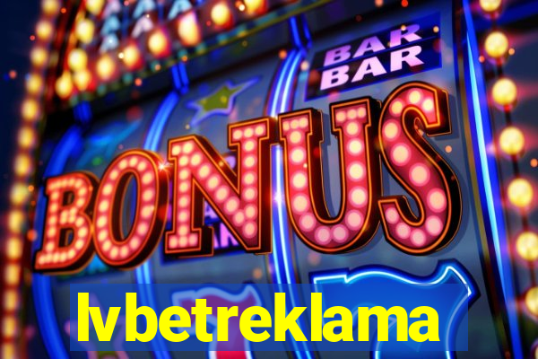 lvbetreklama