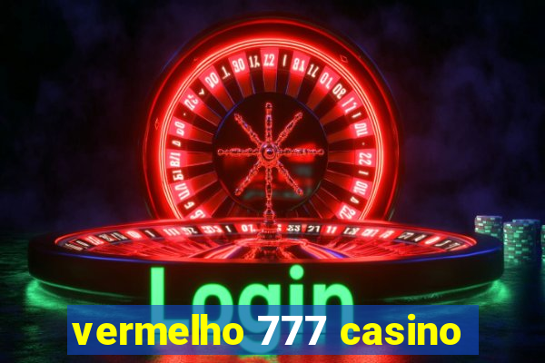 vermelho 777 casino