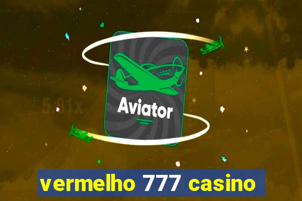 vermelho 777 casino