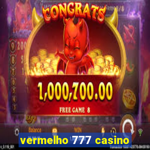 vermelho 777 casino