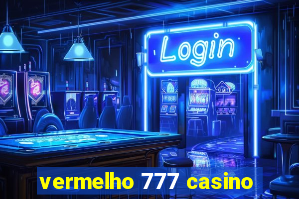 vermelho 777 casino