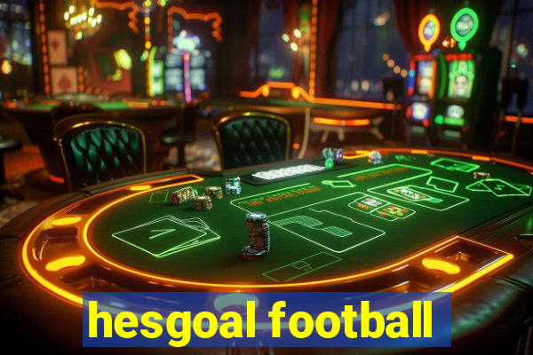 hesgoal football