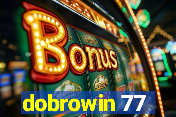 dobrowin 77