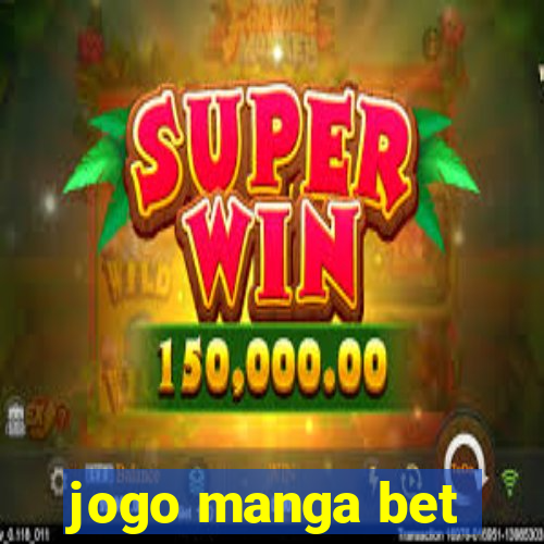 jogo manga bet