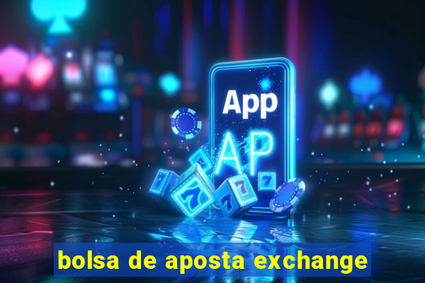 bolsa de aposta exchange