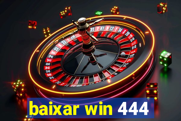 baixar win 444