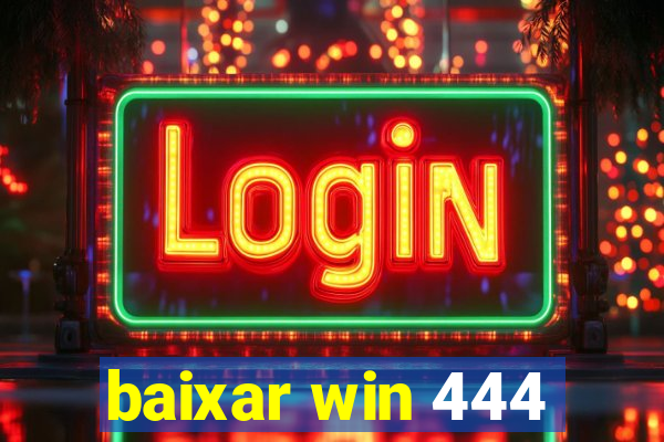 baixar win 444