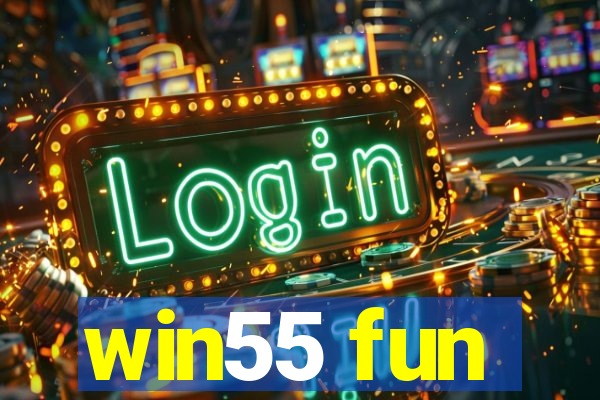 win55 fun