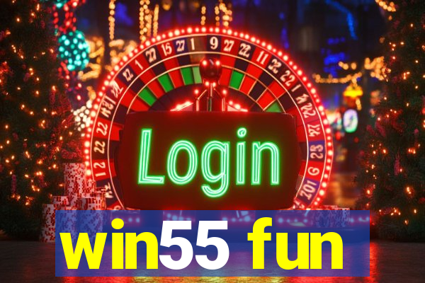 win55 fun